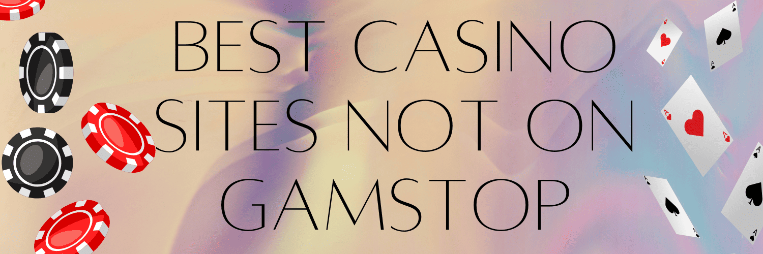 Explore Casinos Not on Gamstop UK Your Gateway to Unrestricted Gambling