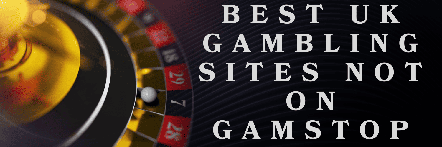Gambling Sites Not on GamStop Your Guide to Alternative Choices Gambling Sites Not on GamStop Your Guide to Alternative Choices