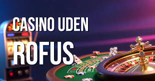 Online Casino uden ROFUS Spil Trygt og Uden Bekymringer