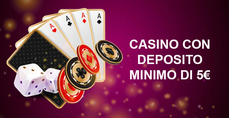 Scopri i Vantaggi dei Casino con Deposito di Solo 5€