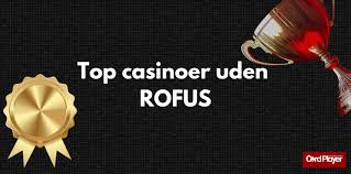 Spil Casino Uden Om RoFUS - En Guide til Spiloplevelser Spil Casino Uden Om RoFUS - En Guide til Spiloplevelser