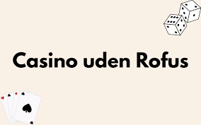 Udenlandske Casinoer uden ROFUS Find Dine Favoritter